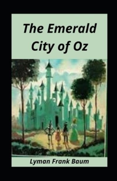 Cover for Lyman Frank Baum · The Emerald City of Oz illustrated (Paperback Book) (2021)
