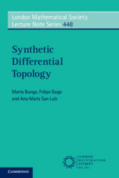 Cover for Bunge, Marta (McGill University, Montreal) · Synthetic Differential Topology - London Mathematical Society Lecture Note Series (Paperback Book) (2018)
