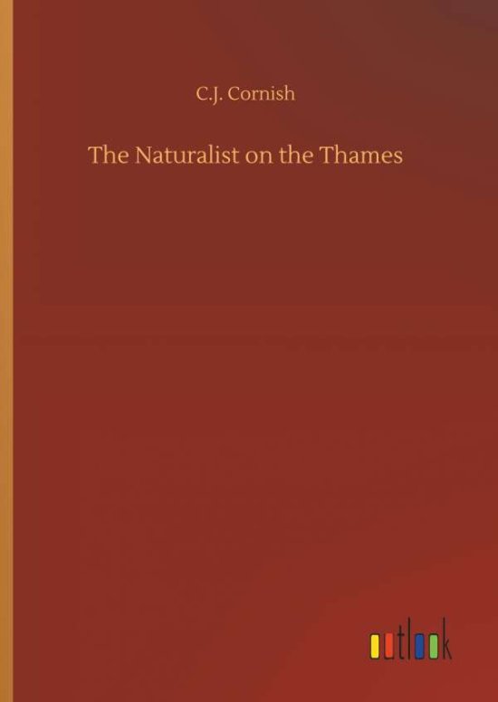 Cover for Cornish · The Naturalist on the Thames (Book) (2018)