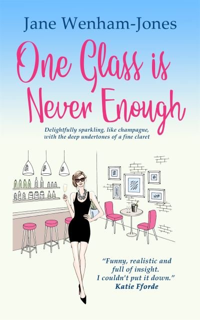 Cover for Jane Wenham-Jones · One Glass is Never Enough: The perfect novel to relax with this summer! (Paperback Book) (2010)