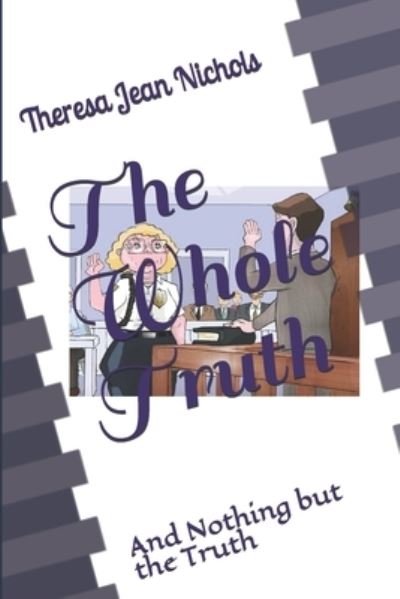 Cover for Theresa Jean Nichols · The Whole Truth (Paperback Book) (2020)