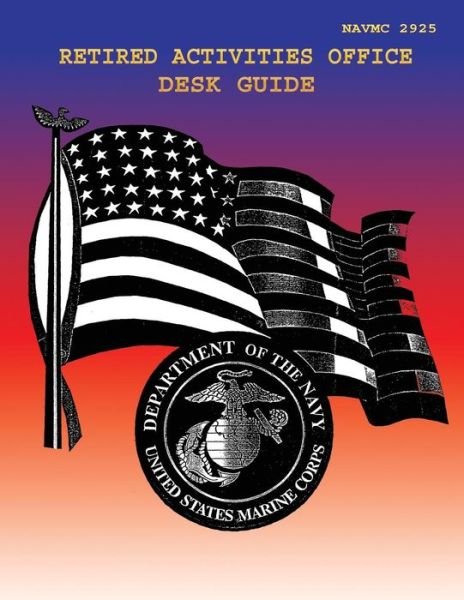Cover for Department of the Navy · Retired Activities Office Desk Guide (Paperback Book) (1997)