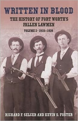 Cover for Richard F. Selcer · Written In Blood: The History of Fort Worth's Fallen Lawmen, Volume 2, 1910-1928 (Paperback Book) (2011)