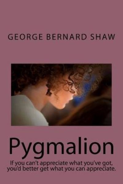 Pygmalion - George Bernard Shaw - 图书 - Createspace Independent Publishing Platf - 9781719113236 - 2018年5月14日