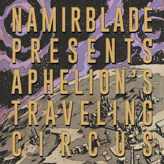Cover for Namir Blade · Aphelions Traveling Circus (Purple / Yellow Splatter Vinyl) (LP) (2020)