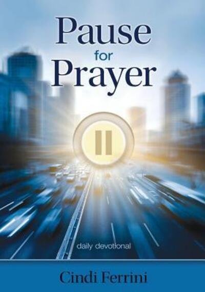 Cover for Cindi Ferrini · Pause for Prayer (Paperback Book) (2015)