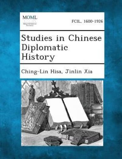 Cover for Ching-lin Hisa · Studies in Chinese Diplomatic History (Paperback Book) (2013)