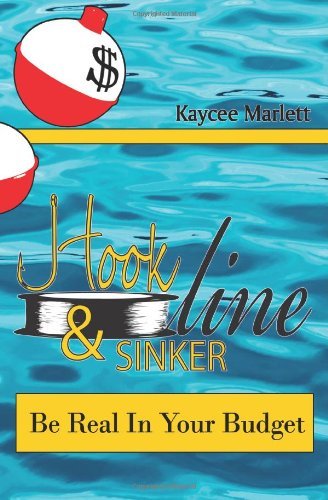Cover for Kaycee Marlett · Hook Line &amp; Sinker: Be Real in Your Budget (Paperback Book) (2009)