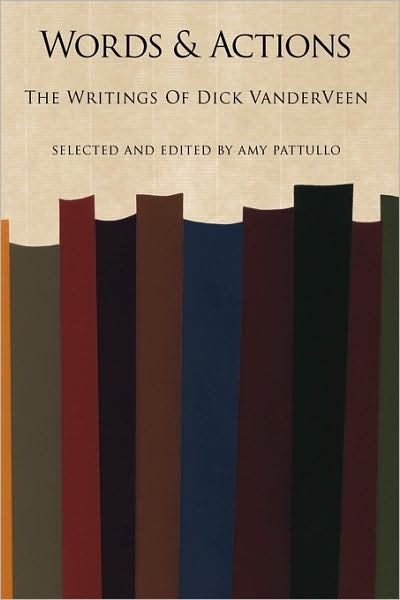 Cover for Richard Vanderveen · Words and Actions: the Writings of Dick Vanderveen (Hardcover Book) (2009)