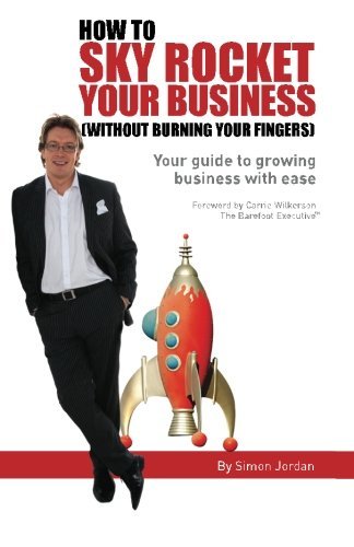 Cover for Simon Jordan · How to Sky Rocket Your Business: Without Burning Your Fingers (Paperback Book) (2011)