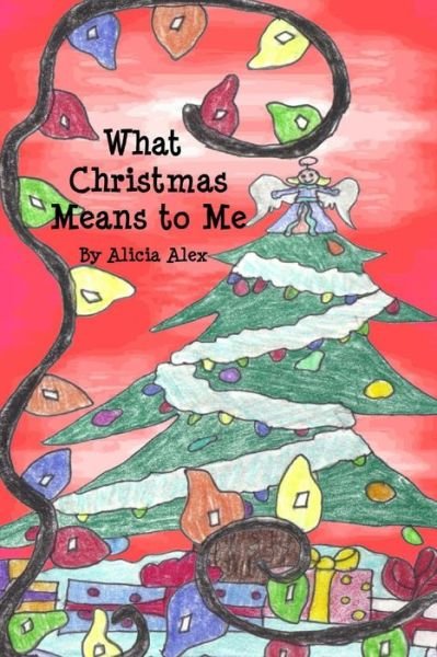 Cover for Alicia Alex · What Christmas Means to Me (Paperback Book) (2012)
