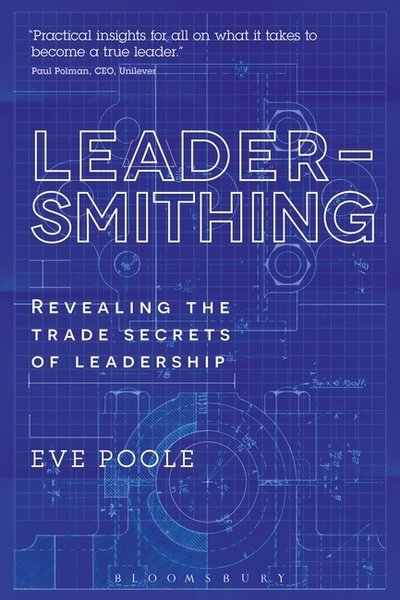 Cover for Dr Eve Poole · Leadersmithing: Revealing the Trade Secrets of Leadership (Paperback Book) (2017)
