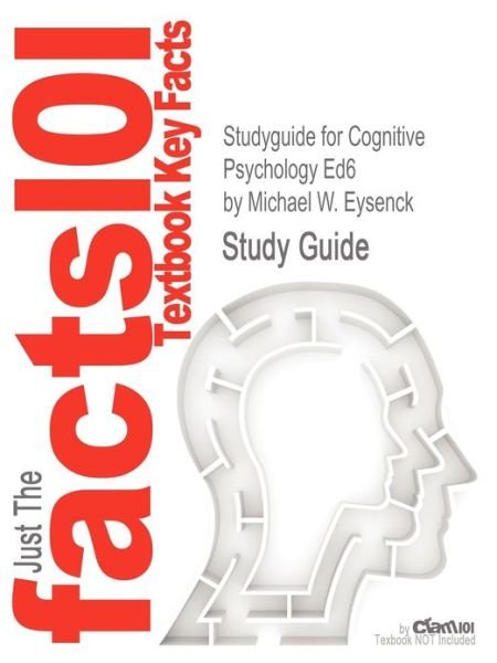 Cover for Michael W Eysenck · Studyguide for Cognitive Psychology Ed6 by Eysenck, Michael W., Isbn 9781841695402 (Paperback Book) (2012)