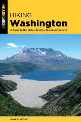 Cover for Oliver Lazenby · Hiking Washington: A Guide to the State's Greatest Hiking Adventures - State Hiking Guides Series (Paperback Book) [2nd edition] (2020)