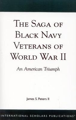 Cover for Peters, James S., II · The Saga of Black Navy Veterans of World War II: An American Triumph (Hardcover Book) (1996)