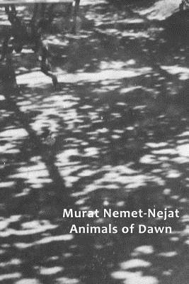 Cover for Murat Nemet-Nejat · Animals of Dawn (Paperback Book) (2016)