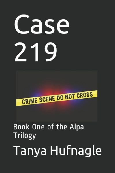 Cover for Tanya Hufnagle · Case 219 (Paperback Book) (2018)