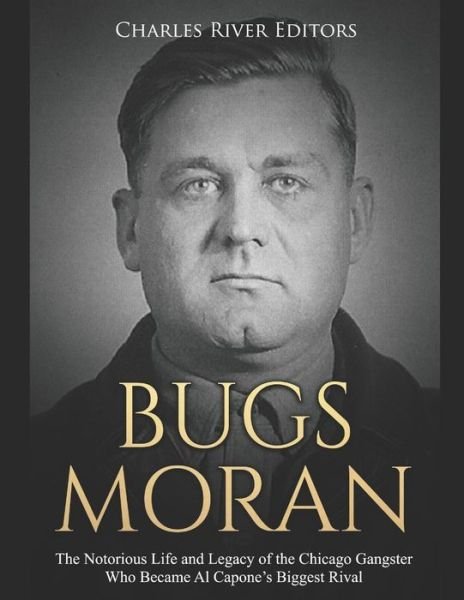 Cover for Charles River Editors · Bugs Moran (Paperback Book) (2019)