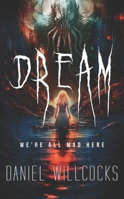 Dream - Daniel Willcocks - 图书 - Devil's Rock Publishing - 9781914021237 - 2023年10月26日