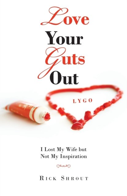 Cover for Rick Shrout · Love Your Guts Out (Paperback Book) (2019)