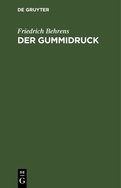Cover for Friedrich Behrens · Der Gummidruck (Hardcover Book) (1912)