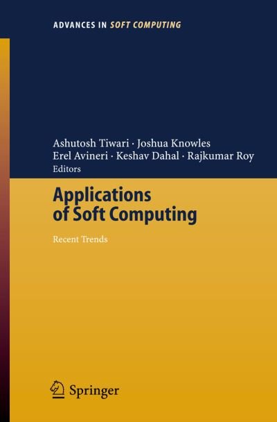Cover for Ashutosh Tiwari · Applications of Soft Computing: Recent Trends - Advances in Intelligent and Soft Computing (Paperback Book) [2006 edition] (2006)