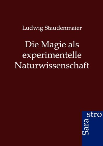 Cover for Ludwig Staudenmaier · Die Magie als experimentelle Naturwissenschaft (Paperback Book) [German edition] (2012)