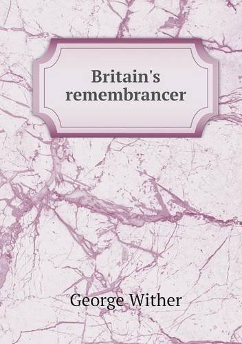 Cover for George Wither · Britain's Remembrancer (Paperback Book) (2013)