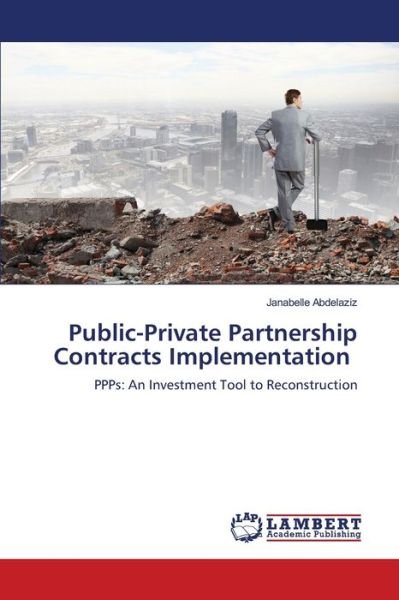 Cover for Janabelle Abdelaziz · Public-Private Partnership Contracts Implementation (Paperback Book) (2021)