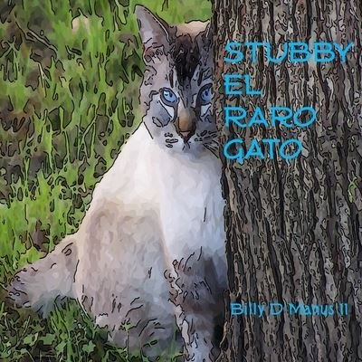 Cover for Manus, Billy D, II · Stubby el Raro Gato - Stubby the Cat (Paperback Book) (2021)