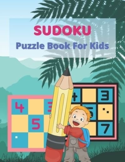 Cover for Nina Graves · SUDOKU Puzzle Book For Kids (Paperback Book) (2021)