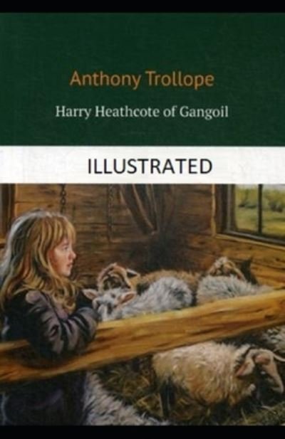 Cover for Anthony Trollope · Harry Heathcote of Gangoil Illustrated (Paperback Book) (2021)