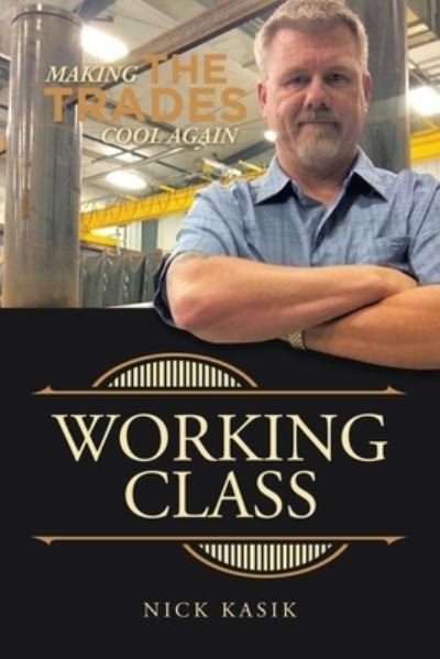 Cover for Nick Kasik · Working Class (Book) (2022)