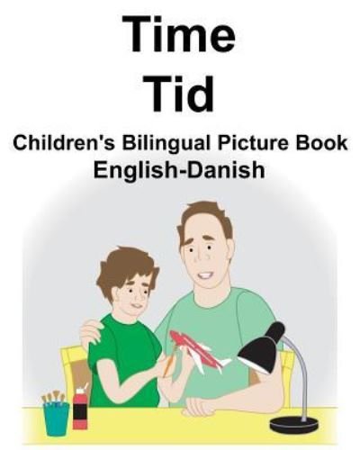 Cover for Richard Carlson Jr · English-Danish Time / Tid Children's Bilingual Picture Book (Paperback Book) (2018)
