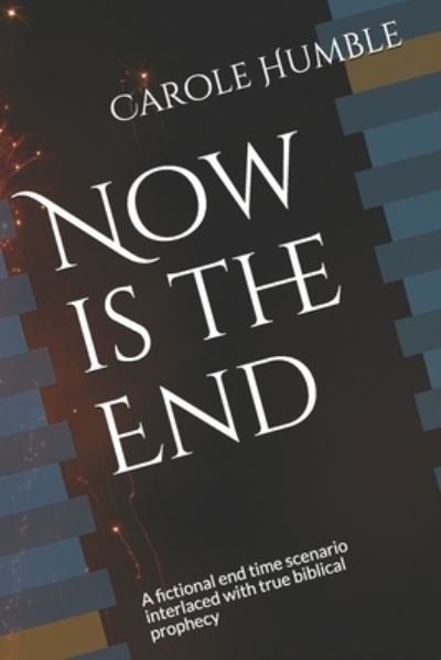 Cover for Carole Humble · Now is the End (Paperback Book) (2018)