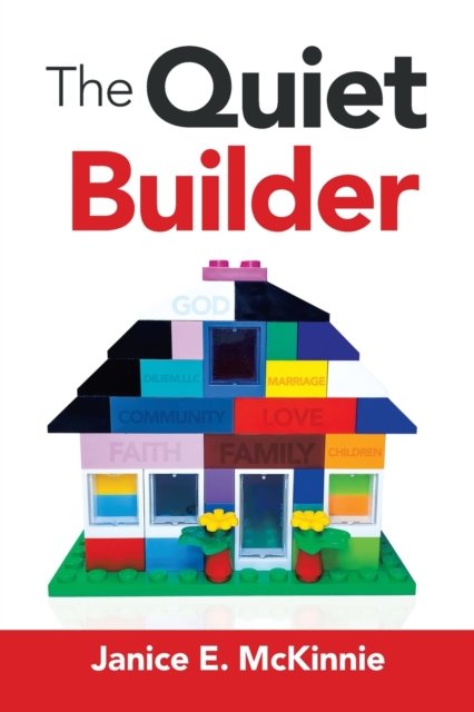 The Quiet Builder - Janice E McKinnie - 图书 - iUniverse - 9781663223241 - 2021年5月27日
