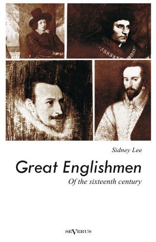 Cover for Sidney Lee · Great Englishmen of the Sixteenth Century: Philip Sidney, Thomas More, Walter Ralegh, Edmund Spenser, Francis Bacon and William Shakespeare (Paperback Book) (2013)