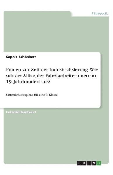 Cover for Schönherr · Frauen zur Zeit der Industria (Book)