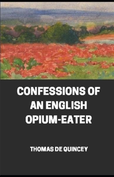 Cover for Thomas de Quincey · Confessions of an English Opium-Eater illustrated (Paperback Book) (2020)