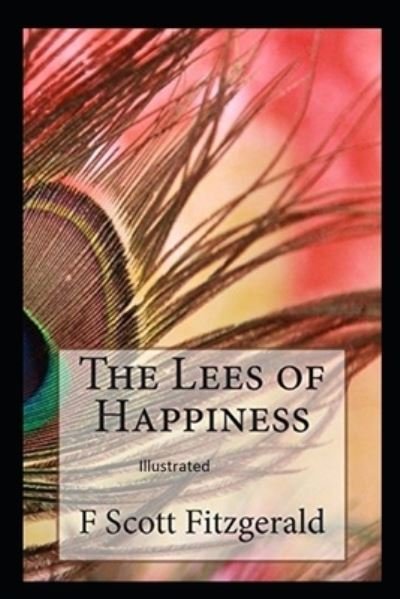 Cover for F Scott Fitzgerald · The Lees of Happiness Illustrated (Paperback Book) (2021)