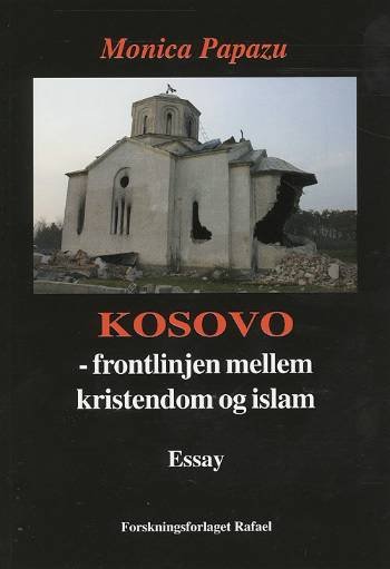 Cover for Monica Papazu · Kosovo - frontlinjen mellem kristendom og islam (Sewn Spine Book) [第1 版本] (2008)