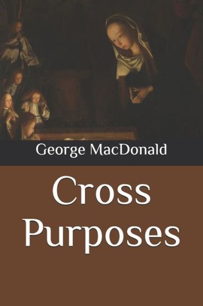 Cover for George MacDonald · Cross Purposes (Paperback Book) (2020)