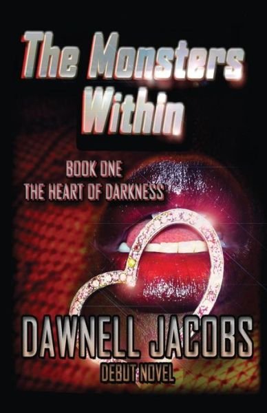 Cover for Dawnell Jacobs · The Monsters Within: the Heart of Darkness (Paperback Book) (2015)