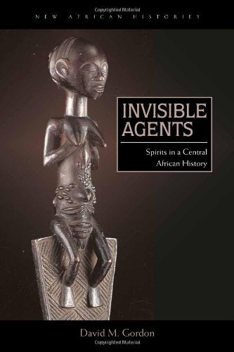 Cover for David M. Gordon · Invisible Agents: Spirits in a Central African History - New African Histories (Paperback Book) (2012)