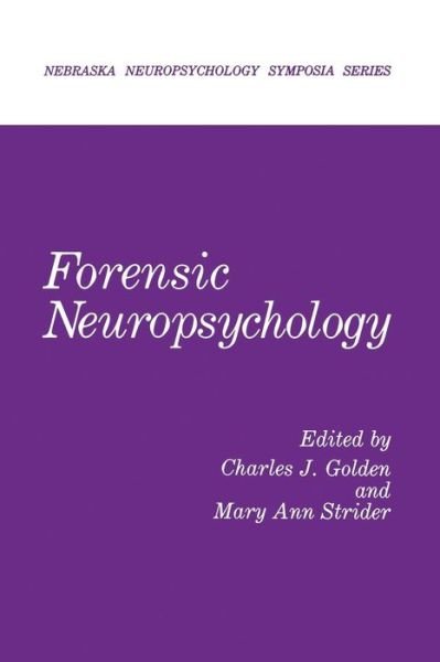 Cover for Charles J. Golden · Forensic Neuropsychology - Nebraska Symposium on Motivation (Paperback Book) [Softcover reprint of the original 1st ed. 1986 edition] (2013)