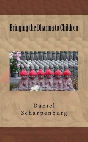 Cover for Daniel J Scharpenburg · Bringing the Dharma to Children (Paperback Book) (2014)