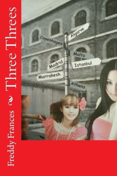 Three Threes - Freddy Frances - 图书 - Createspace - 9781508564249 - 2014年12月7日