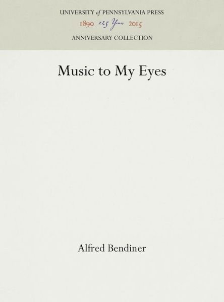 Cover for Alfred Bendiner · Music to My Eyes (Hardcover Book) (1952)