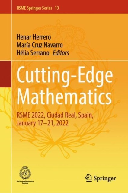 Cover for Cutting-Edge Mathematics: RSME 2022, Ciudad Real, Spain, January 17–21, 2022 - RSME Springer Series (Hardcover Book) [2024 edition] (2024)