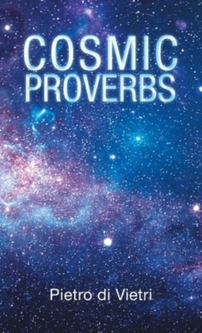 Cover for Pietro Di Vietri · Cosmic Proverbs (Hardcover Book) (2021)
